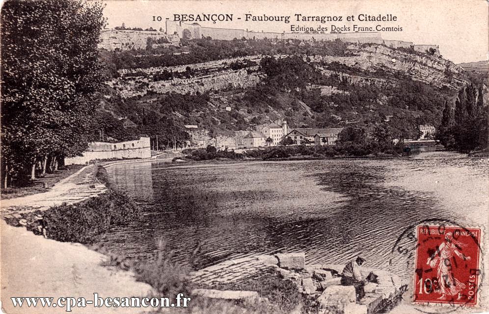 10 - BESANÇON - Faubourg Tarragnoz et Citadelle